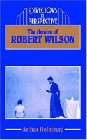 The Theatre of Robert Wilson