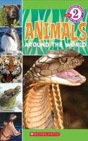 Scholastic Reader Level 2: Animals Around the World