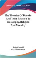 Theories Of Darwin And Their Relation To Philosophy, Religion And Morality