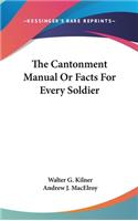 The Cantonment Manual Or Facts For Every Soldier