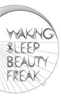 Waking Sleep Beauty Freak