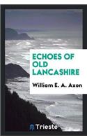 Echoes of Old Lancashire
