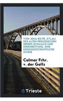 Von Jena Bis Pr. Eylau Des Alten Preussischen Heeres Schmach Und Ehrenrettung