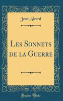 Les Sonnets de la Guerre (Classic Reprint)