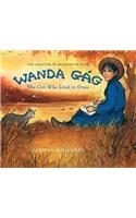 Wanda Gag: The Girl Who Lived to Draw