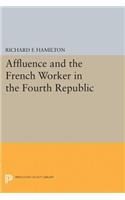 Affluence and the French Worker in the Fourth Republic