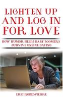 Lighten Up and Log In for Love