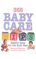 365 Baby Care Tips: Everything You Need to Know about Caring for Your Baby in the First Year of Life