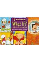 What If?: A Book About Recycling