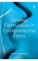 Strategy Formulation in Entrepreneurial Firms