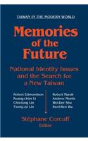 Memories of the Future: National Identity Issues and the Search for a New Taiwan(Taiwan in the Modern World (M.E. Sharpe Paperback))