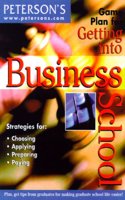 Game Plan for Getting into Business School: The Guide That Gets Students Closer to Earning an MBA