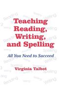 Teaching Reading, Writing, and Spelling