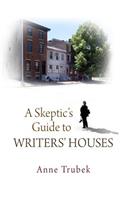 A Skeptic's Guide to Writers' Houses