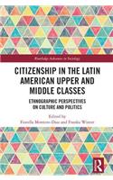 Citizenship in the Latin American Upper and Middle Classes