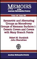 Symmetric and Alternating Groups as Monodromy Groups of Riemann Surfaces, Volume 1: Generic Covers and Covers with Many Branch Points - With an Appendix by R. Guralnick and R. Stafford(Memoirs of the American Mathematical Society)