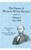 Papers of William Woods Holden, Volume 1