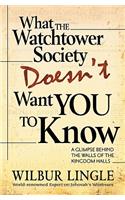 What the Watchtower Society Doesn't Want You to Know