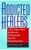 Addicted Healers: 5 Key Signs Your Healthcare Professional May Be Drug Impaired