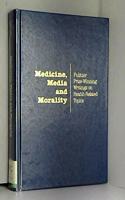 Medicine, Media and Morality