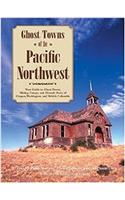 Ghost Towns of the Pacific Northwest