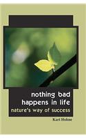 Nothing Bad Happens in Life