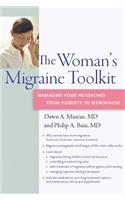 The Woman's Migraine Toolkit: Managing Your Headaches from Puberty to Menopause