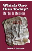 Which One Dies Today? Murder In Memphis