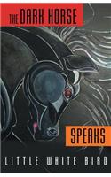 The Dark Horse Speaks
