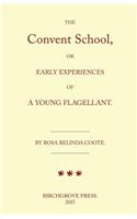 Convent School, or Early Experiences of a Young Flagellant. By Rosa Belinda Coote.