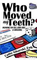 Who Moved My Teeth?