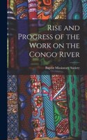Rise and Progress of the Work on the Congo River