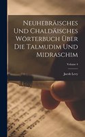 Neuhebräisches Und Chaldäisches Wörterbuch Über Die Talmudim Und Midraschim; Volume 4