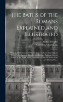 Baths of the Romans Explained and Illustrated
