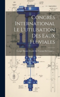 Congrès International Le L'utilisation Des Eaux Fluviales