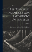 Les Nouvelles Inventions Aux Expositions Universelles; Volume 2