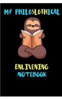 My Philoslothical Enlivening Notebook: Blank Lined Notebook Journal Gift Idea For (Lazy) Sloth Spirit Animal Lovers