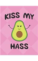 Kiss My Hass: Funny Quotes Avocado Journal/Notebook For Adult/Children Fruits Lovers to Writing and Drawing (8.5x11 Inch. 21.59x27.94 cm.) Story Paper 120 Pages (