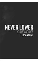 Never Lower Your Standards For Anyone