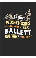 Es gibt wichtigeres als Ballett nur was?