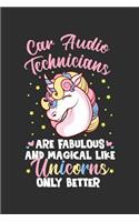 Car Audio Technicians Are Fabulous And Magical Like Unicorns Only Better: 100 page 6 x 9 productivity journal. Plan your work goals and project tasks with this planning and actions organizer with Daily, Quarterly and Month