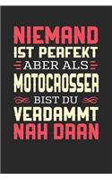 Niemand Ist Perfekt Aber ALS Motocrosser Bist Du Verdammt Nah Dran