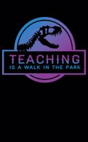 Teaching Is A Walk In The Park