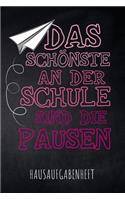 Schönste an der Schule sind die Pausen Hausaufgabenheft
