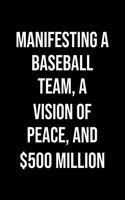 Manifesting A Baseball Team A Vision Of Peace And 500 Million