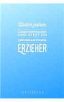 Hinter Jedem Lebensfrohen Kind Steht Ein Grossartiger Erzieher Notizbuch: A5 Notizbuch kariert als Geschenk für Lehrer - Abschiedsgeschenk für Erzieher und Erzieherinnen - Planer - Terminplaner - Kindergarten - Kita - Schu