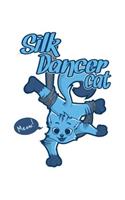 Silk Dancer Cat: Aerial Notebook for any aerial silk dancer or aerialist. DIY Acrobatics Diary for Coaching, & Motivational & Inspirational Quotes and Sayings Planne