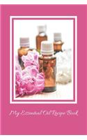 My Essential Oil Recipe Book: A Notebook to Track All My Favorite Blends