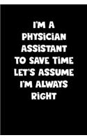 Physician Assistant Notebook - Physician Assistant Diary - Physician Assistant Journal - Funny Gift for Physician Assistant