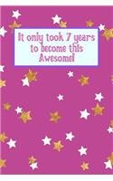 It Only Took 7 Years to Become This Awesome!: Purple Gold White Stars - Seven 7 Yr Old Girl Journal Ideas Notebook - Gift Idea for 7th Happy Birthday Present Note Book Preteen Tween Basket Chris